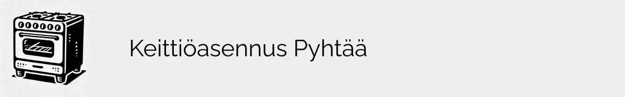 Keittiöasennus Pyhtää